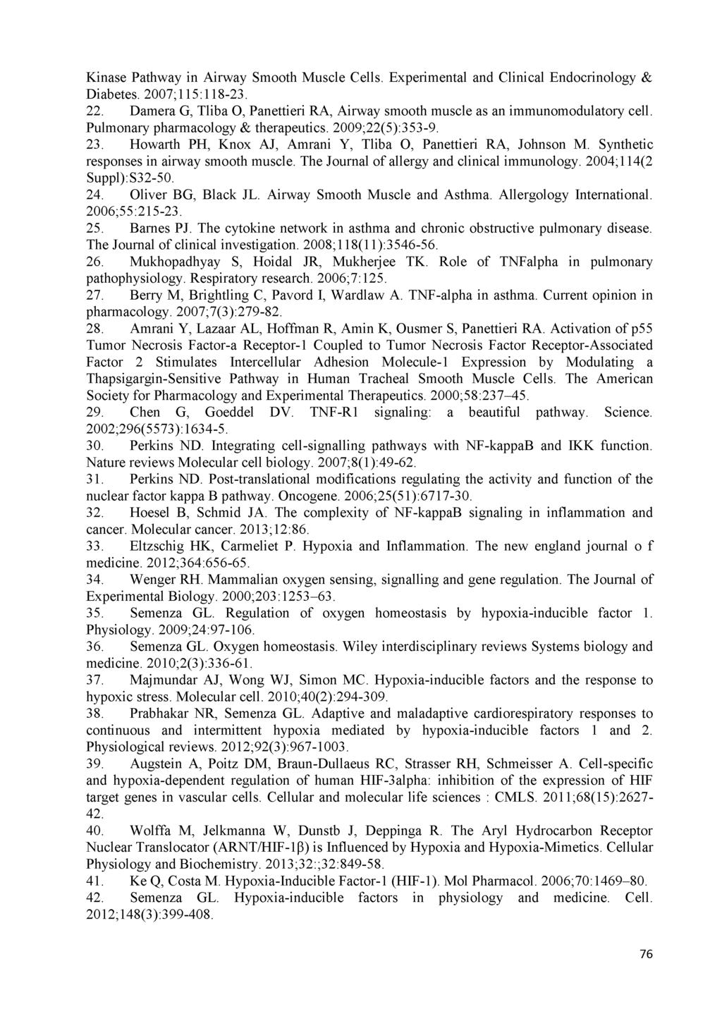 Kinase Pathway in Airway Smooth Muscle Cells. Experimental and Clinical Endocrinology & Diabetes. 2007;115:118-23. 22.
