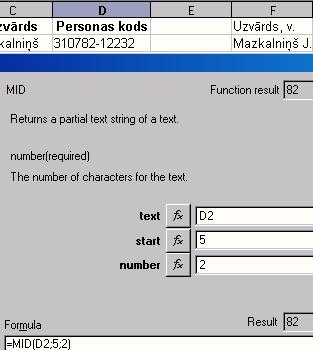 Piemēram, ja šūnā D2 atrodas personas kods un no tā jāizvelk dzimšanas gads, funkcijas vedņa lauciņi jāaizpilda tā, kā parādīts 76.attēlā. Personas koda pirmie 2 cipari 76.