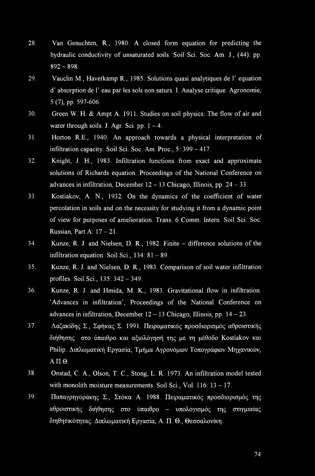 Studies on soil physics: The flow of air and water through soils. J. Agr. Sci. pp. - 4. 3. Horton R.E., 940. An approach towards a physical interpretation of infiltration capacity. Soil Sci. Soc. Am.