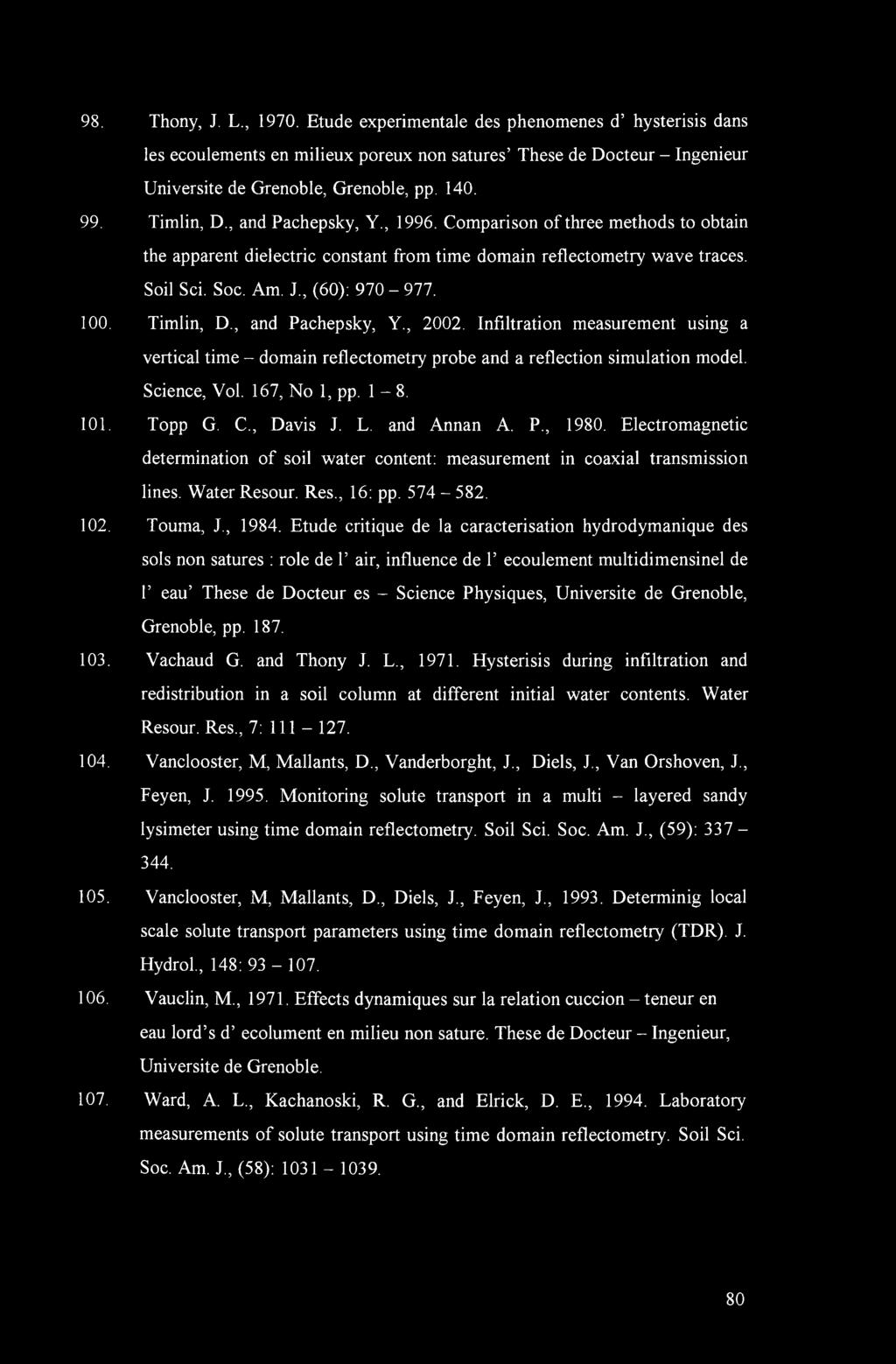 Timlin, D., and Pachepsky, Y., 2002. Infiltration measurement using a vertical time - domain reflectometry probe and a reflection simulation model. Science, Vol. 67, No, pp. - 8. 0. Topp G. C.