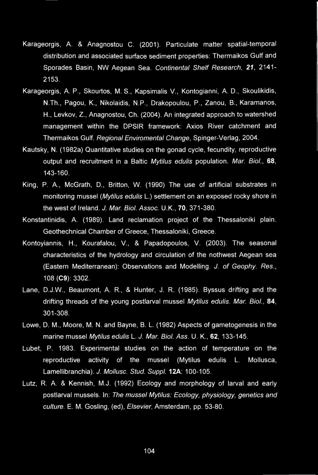 , Karamanos, H., Levkov, Z., Anagnostou, Ch. (2004). An integrated approach to watershed management within the DPSIR framework: Axios River catchment and Thermaikos Gulf.