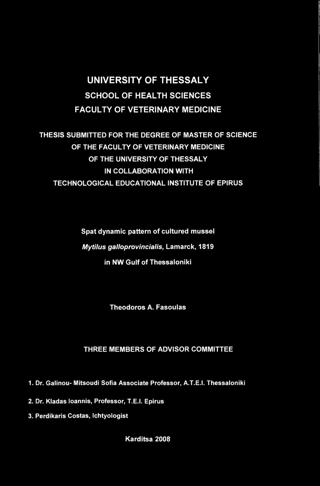 mussel Mytilus galloprovincialis, Lamarck, 1819 in NW Gulf of Thessaloniki Theodoros A. Fasoulas THREE MEMBERS OF ADVISOR COMMITTEE 1. Dr.