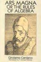 3 Другим речима, ако је x + p x = q пронађи x тако да је x = u v. Кардано је успео да пронађе формулу и објављује је у својој књизи Ars Magna, sive de regulis algebraics 1545. године.