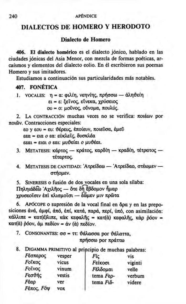 240 APÉNDICE DIALECTOS DE HOMERO Y HERODOTO Dialecto de Homero 406.