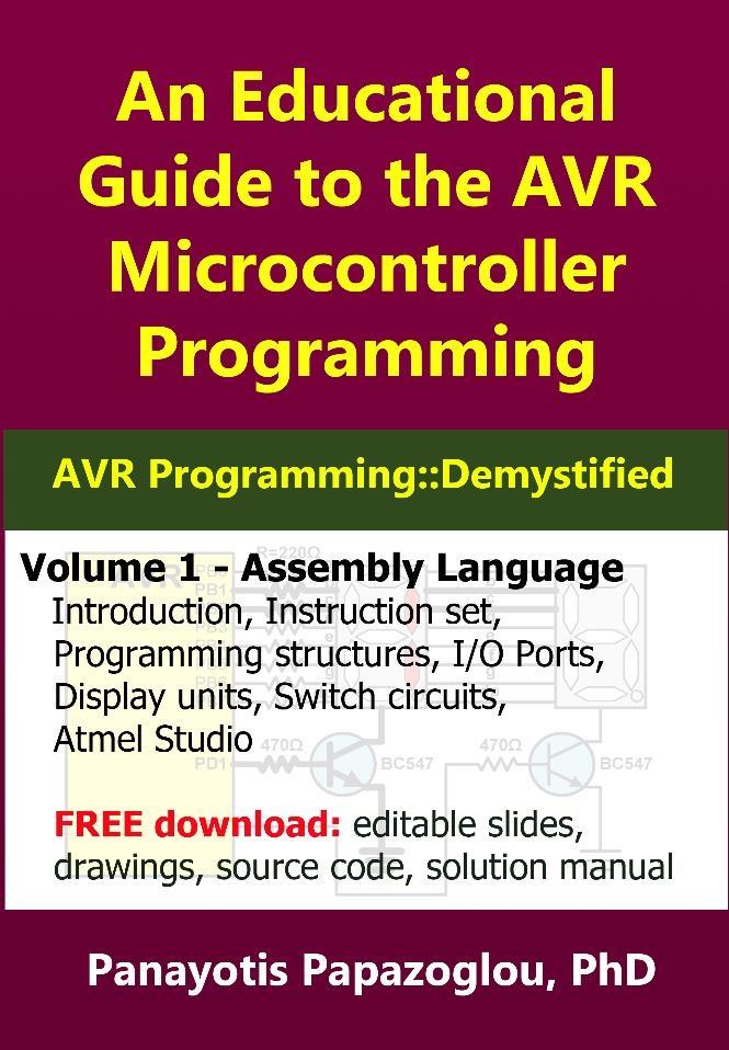 P. PAPAZOGLOU (2018), An Educational Guide to the AVR Microcontroller Programming, Amazon, ISBN 978-1986008396, pages: 284 Table of