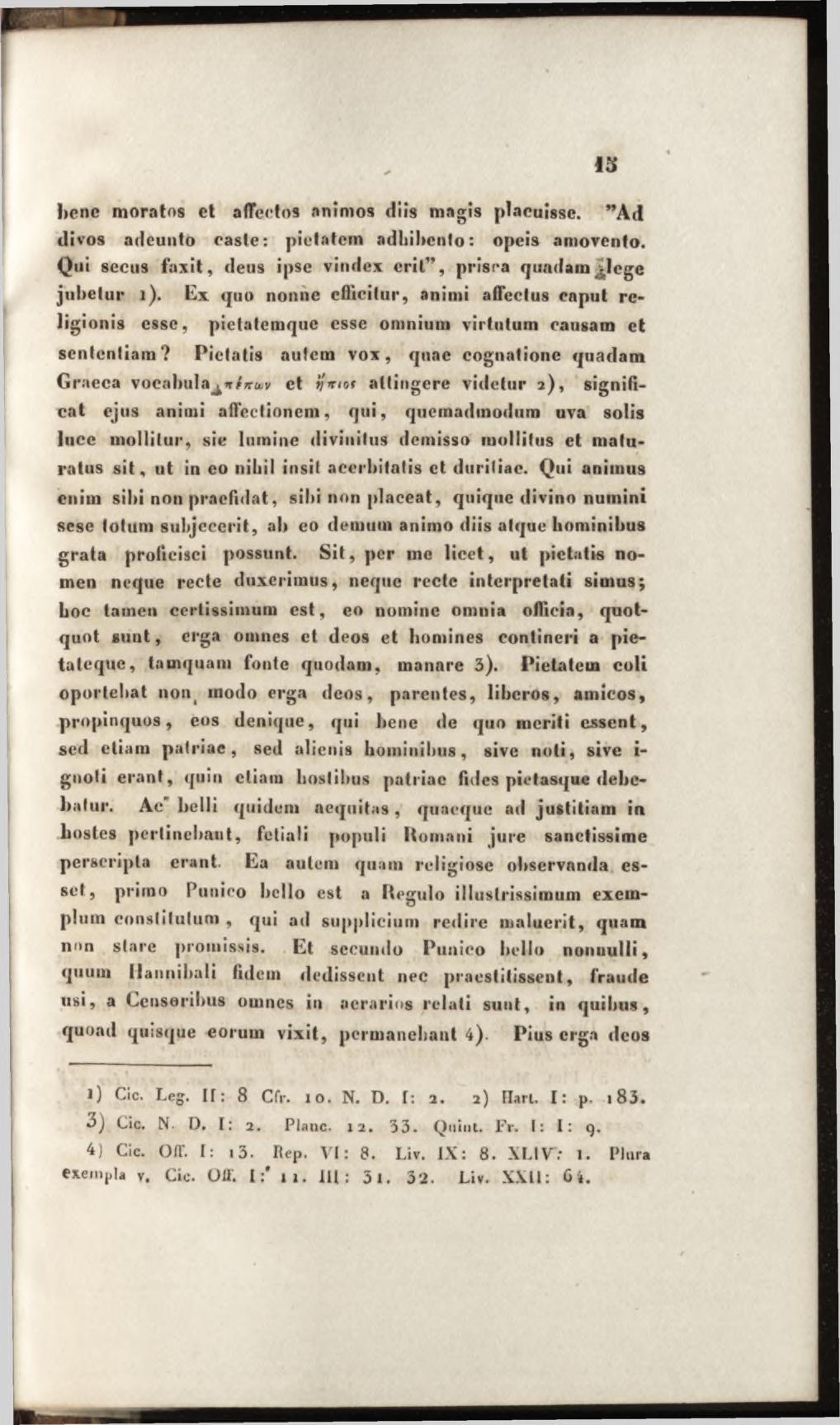 bene moratos et affectos animos diis magis placuisse. Ad ilivos adeunto caste: pietatem adhibento: opeis amovento. Qui secus faxit, deus ipse vindex erit, prisca fjuadam^lcge jubetur l).