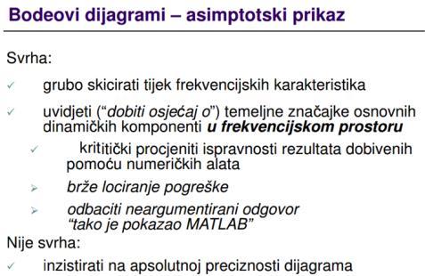 Zadatak (samostalni) Pronađimo prijenosnu funkciju sustava i vremenski odziv na jediničnu odskočnu pobudu, te se na temelju odziva uvjerimo o stabilnosti sustava: >> [Re, Im]=nyquist(br_Wo, naz_wo, 0.