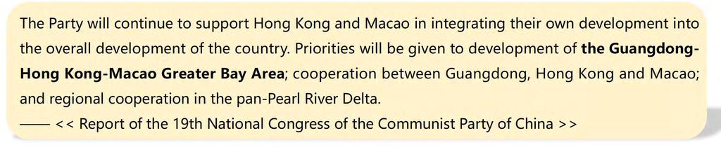 Policies The Party will continue to support Hong Kong and Macao in integrating their own development into the overall development of the country.