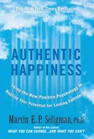 Η «γεμάτη» ζωή και η «αυθεντική ευτυχία» του Seligman Το 2002, ο Martin Seligman στο βιβλίο του με τίτλο Αυθεντική Ευτυχία, διατύπωσε το ομώνυμο μοντέλο για την ευτυχία.