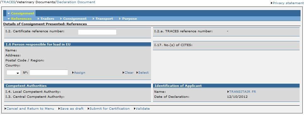 II.2.3.4. ενός εγγράφου DECLAR Στο TRACES, το μέρος Ι «Φορτίο αποστολής» (Consignment) του DECLAR συγκεντρώνει όλα τα τετραγωνίδια που απαιτούνται σύμφωνα με τον κανονισμό (ΕΚ) αριθ.