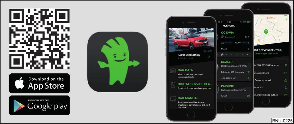 Εφαρμογή MyŠKODA app εικ. 3 Η εφαρμογή MyŠKODA App λειτουργεί σε κινητές συσκευές με το σύστημα Android (Google) ή ios (Apple). Η εφαρμογή MyŠKODA app περιέχει π.