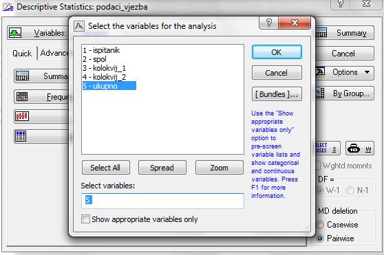Rad u programu za statističku obradu podataka STATISTICA Prije provedbe analiza u okviru ovog modula potrebno je na početku odabrati željene varijable za deskriptivnu analizu što se može napraviti