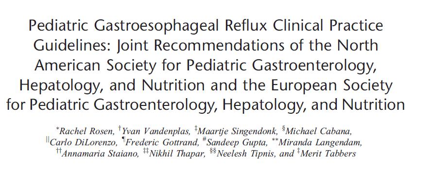 J Pediatr Gastroenterol Nutr. 2018 ΓΟΠ: άνοδος γαστρικού περιεχομένου στον οισοφάγο με ή χωρίς αναγωγές και έμετο.