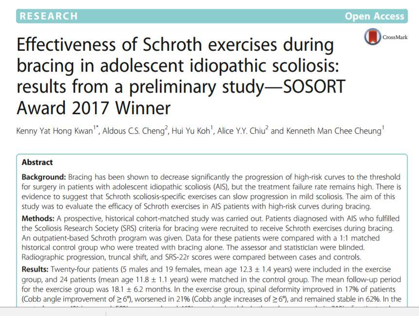 Ongoing RCT Kwan et al 2017 Effectiveness of Schroth exercises during bracing in adolescent idiopathic scoliosis: results from a preliminary study SOSORT Award 2017 Winner. Scoliosis Spinal Disord.