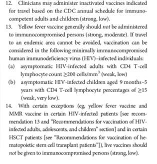 Εμβόλια για ταξιδιώτες VZV Όλοι οι επίνοσοι 4 εβδομάδες πριν την έναρξη της ανοσοκαταστολής 2 δόσεις με μεσοδιάστημα 1 εως 3 (σε παιδιά ) μήνες αν υπάρχει χρόνος Μπορεί να χορηγηθεί σε HIV με