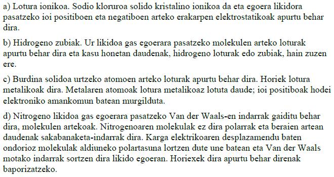 b) Arrazonatu bietatik zeinek duen erradio handiena. Datuak: Zenbaki atomikoak: Cl=17; K=19 2.