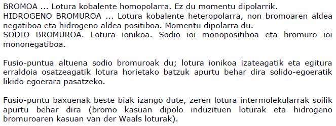 (99 Uztaila) Ondoko substantziak emanda: bromoa, hidrogeno bromuroa, sodio bromuroa.