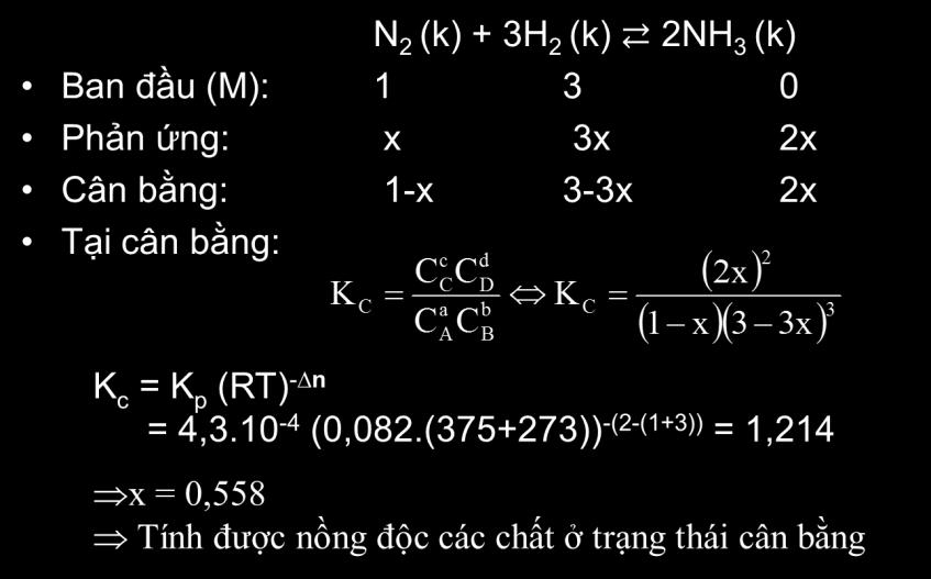 Ví dụ 2: Ở 472 o C, hỗn hợp tại cân bằng của phản ứng dưới đây có 0.1207M H 2, 0.0402M N 2 và 0.0272M NH 3.
