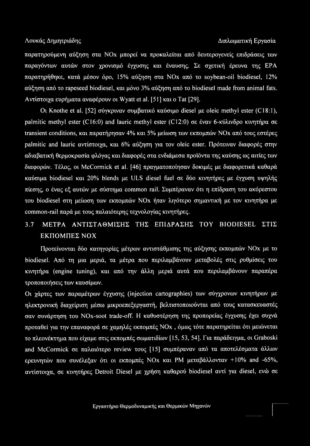 fats. Αντίστοιχα ευρήματα αναφέρουν οι Wyatt et al. [51] και o Tat [29]. Οι Knothe et al.