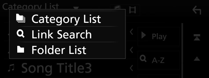 1 Αγγίξτε το [Category List]. 2 Επιλέξτε εάν θα πραγματοποιηθεί αναζήτηση ανά αρχεία ήχου ή αρχεία video. 3 Αγγίξτε την κατηγορία που επιθυμείτε.