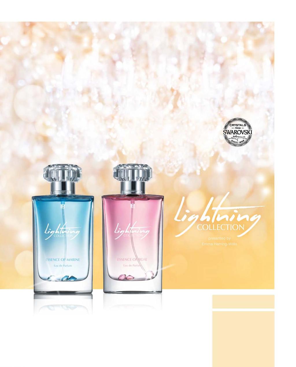 LR ΓΥΝΑΙΚΕΙΑ ΑΡΩΜΑΤΑ 121 Lightning Collection Εντυπωσιακές αρωματικές νότες Η νέα συλλογή Lightning Collection με γνήσιους κρυστάλλους Swarovski, που παρουσιάζει η Emma Heming Willis, εκφράζει τις