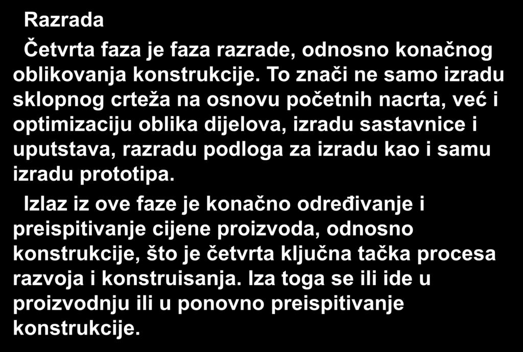 Razrada Četvrta faza je faza razrade, odnosno konačnog oblikovanja konstrukcije.