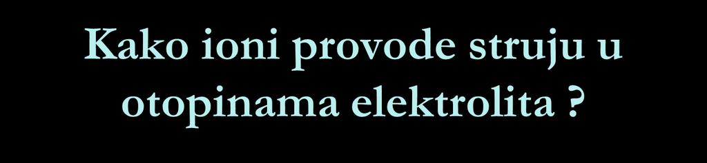 električna provodnost ( ; S m -1 ili S cm -1 ) otopina ovisi o