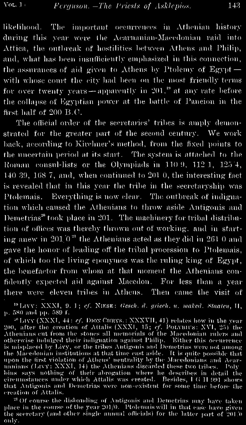 ), 112 1, 125 4, 140 39, 168 7, and, when continued to 201 0, the interesting fact is revealed that in this year the tribe in the secretaryship was Ptolemais. Everything is now clear.