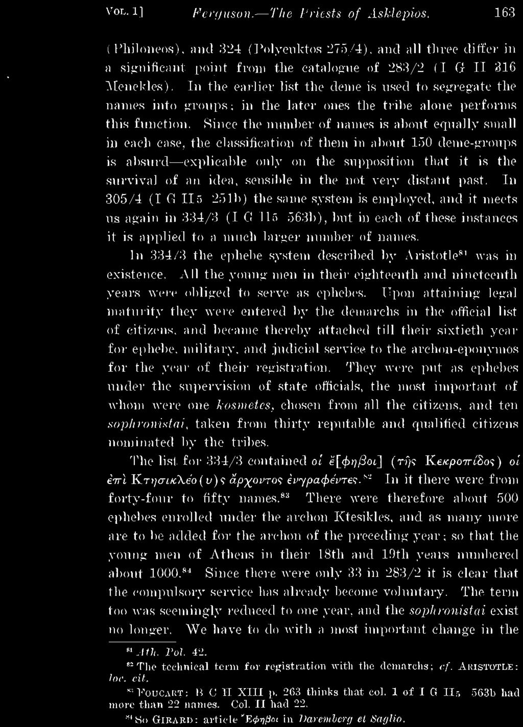 83 There were therefore about 500 ephebes enrolled under the archon Ktesikles, and as many more are to be added for the archon of the preceding