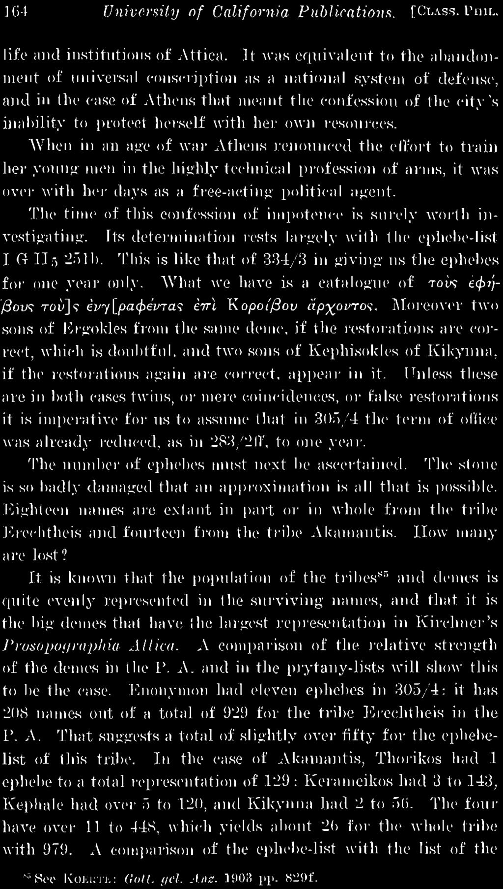 This is like that of 334/3 in giving us the ephebes for one year only. What we have is a catalogue of τους εφήβους τοι)]? βν)[ραφβντας εττ\ Κοροίβου άρχοντος.