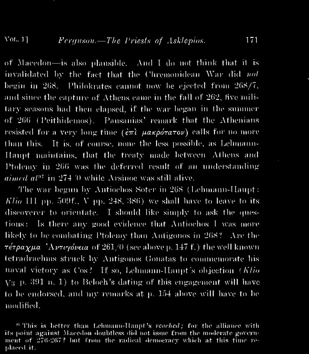 while Arsinoe was still alive. The war begun by Antiochos Soter in 268 (Lehmaim-Haupt: Klio 111 pp. 509f., V pp. 248, 386) we shall have to leave to its discoverer to orientate.