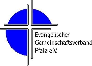 ΓΥΗςςΗΘ Evang. Gemeinschaftsverband Bezirk Enkenbach Donnersbergstr. 19 67677 Enkenbach www.egvpfalz.