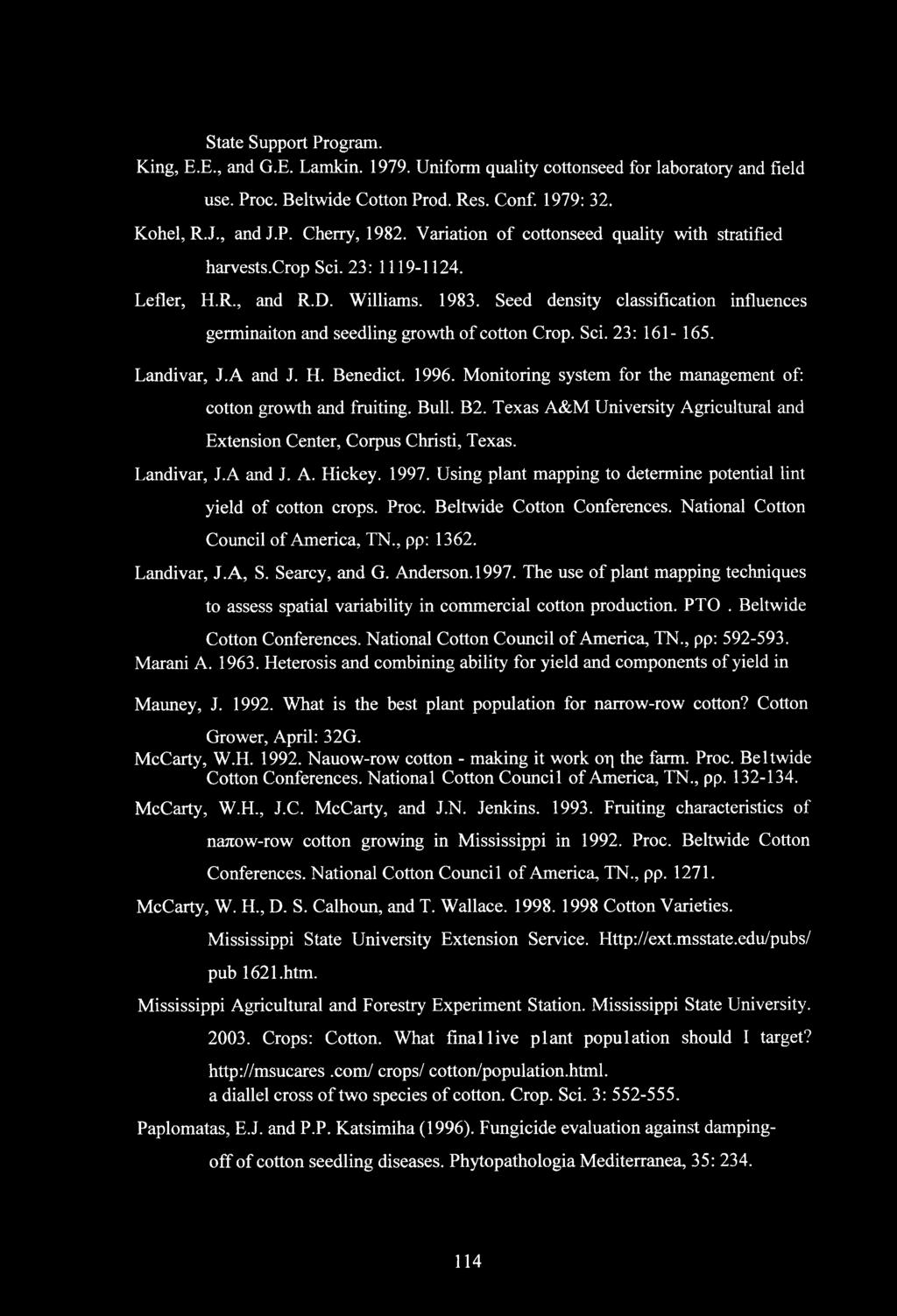 Seed density classification influences germinaiton and seedling growth of cotton Crop. Sci. 23: 161-165. Landivar, J.A and J. H. Benedict. 1996.