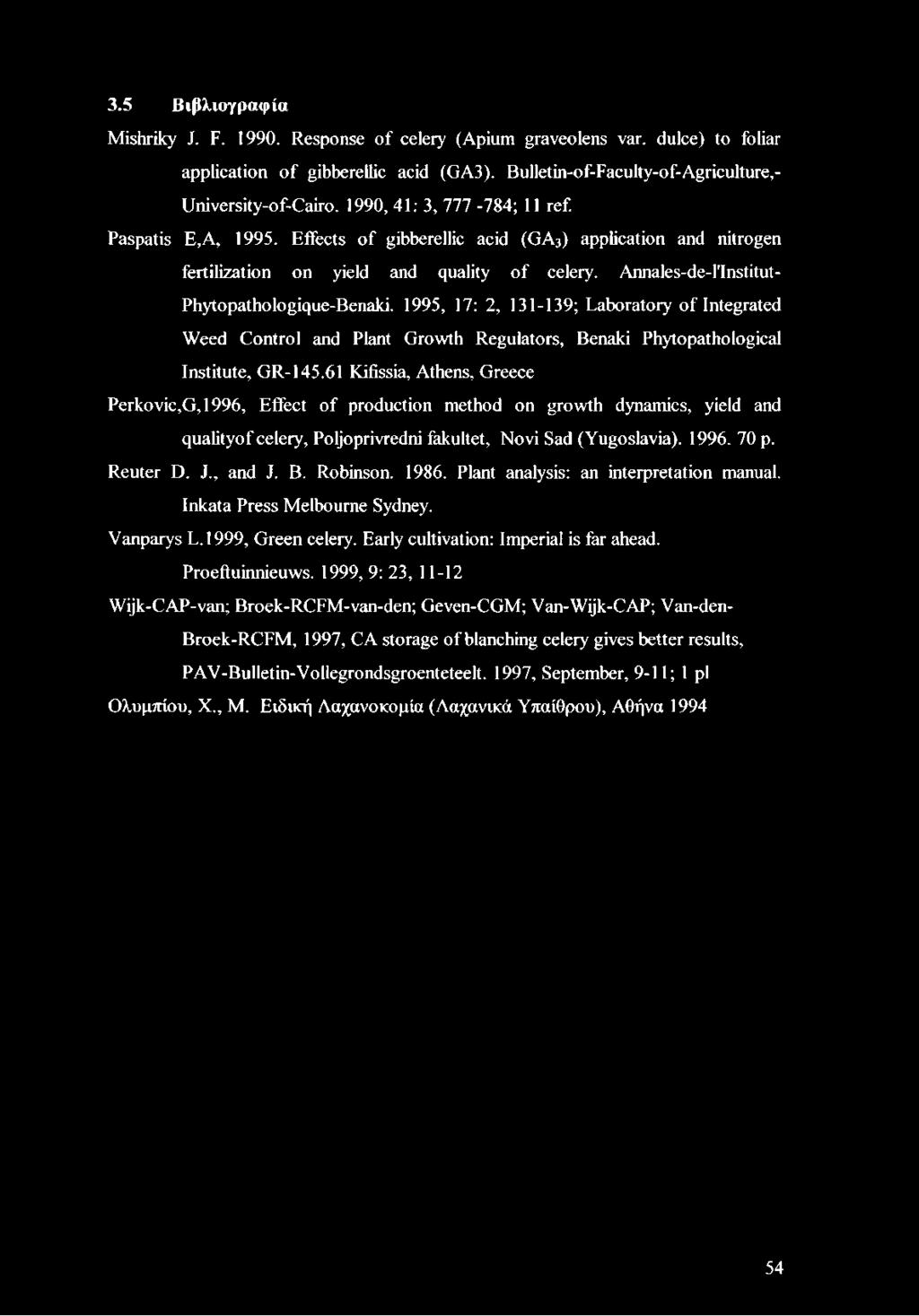 3.5 Βιβλιογραφία Mishriky J. F. 1990. Response of celery (Apium graveolens var. dulce) to foliar application of gibberellic acid (GA3). Bulletin-of-Faculty-of-Agriculture,- University-of-Cairo.