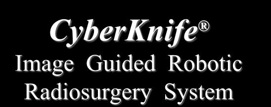 CyberKnife Image Guided