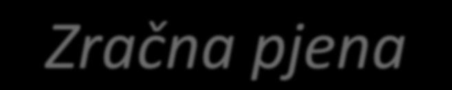 Zračna pjena PJENILO + Voda + Zrak = PJENA Ovisno o vrsti pjenila, upotrebljenoj opremi i dobivenoj ekspanziji pjene, zračna pjena se može koristiti za