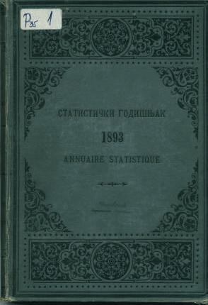 Слика 2: Статистички годишњак из 1893. године Извор: 140 година званичне статистике Од 1893.