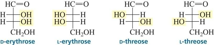 D-эритроза L-эритроза D-триоза L-триоза Альдопентоздарда үш асимметриялық орталық бар, сондықтан олардың сегіз стереоизомерлері (энантиомерлердің төрт жұбы); альдогексоздарда төрт асимметриялық