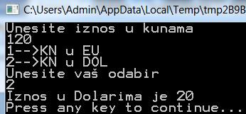 7. Napiši program koji mijenja tečaj kuna u Eure ili Dolare ovisno o tome što se odabere (1 ili 2).