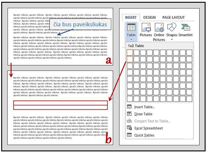 110 į pirmąją šios lentelės eilutę nukopijuokite paveikslą (nukopijavę paveikslą pasirinkite Wrap Text:In Line with Text), o antrojoje nurodykite paveikslo