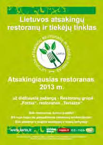 Restoranų virtuvėse naudojama lietuviška jautiena, kiauliena, vištiena, pieno produktai, sezoninės daržovės, gaminamos natūralios arbatos.