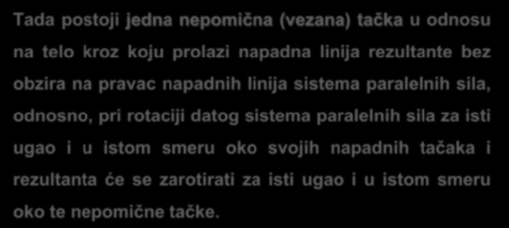 SREDIŠTE (CENTAR) SISTEMA PARALELNIH SILA (2/9) Tada postoj jeda epomča (vezaa) tačka u odosu a telo