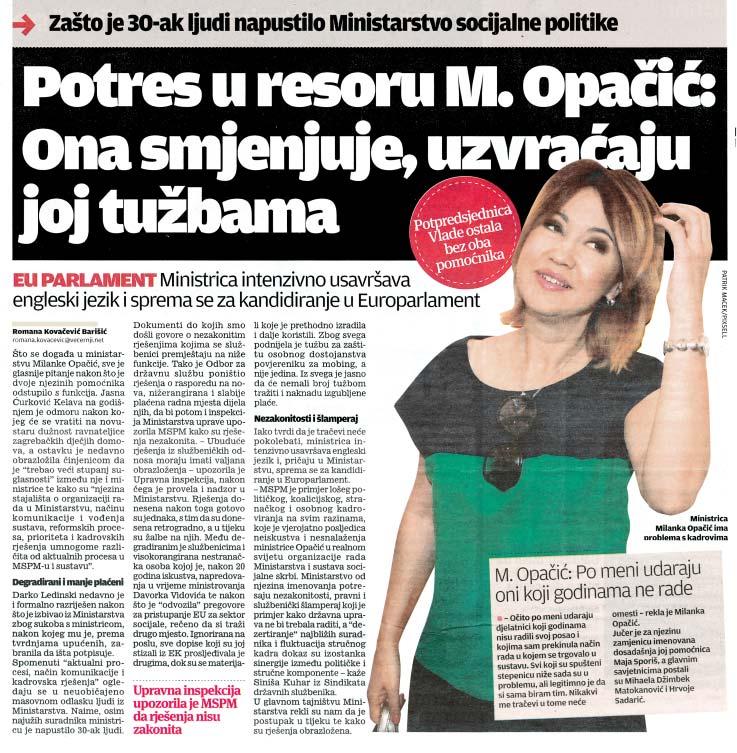 socijalne politike i mladih, da postavlja kadrove po politiëkoj ili prijateljskoj liniji, te da tako Ëini veliku πtetu osjetljivom podruëju kojim se bavi, ali i hrvatskom druπtvu u cjelini: Na kojim