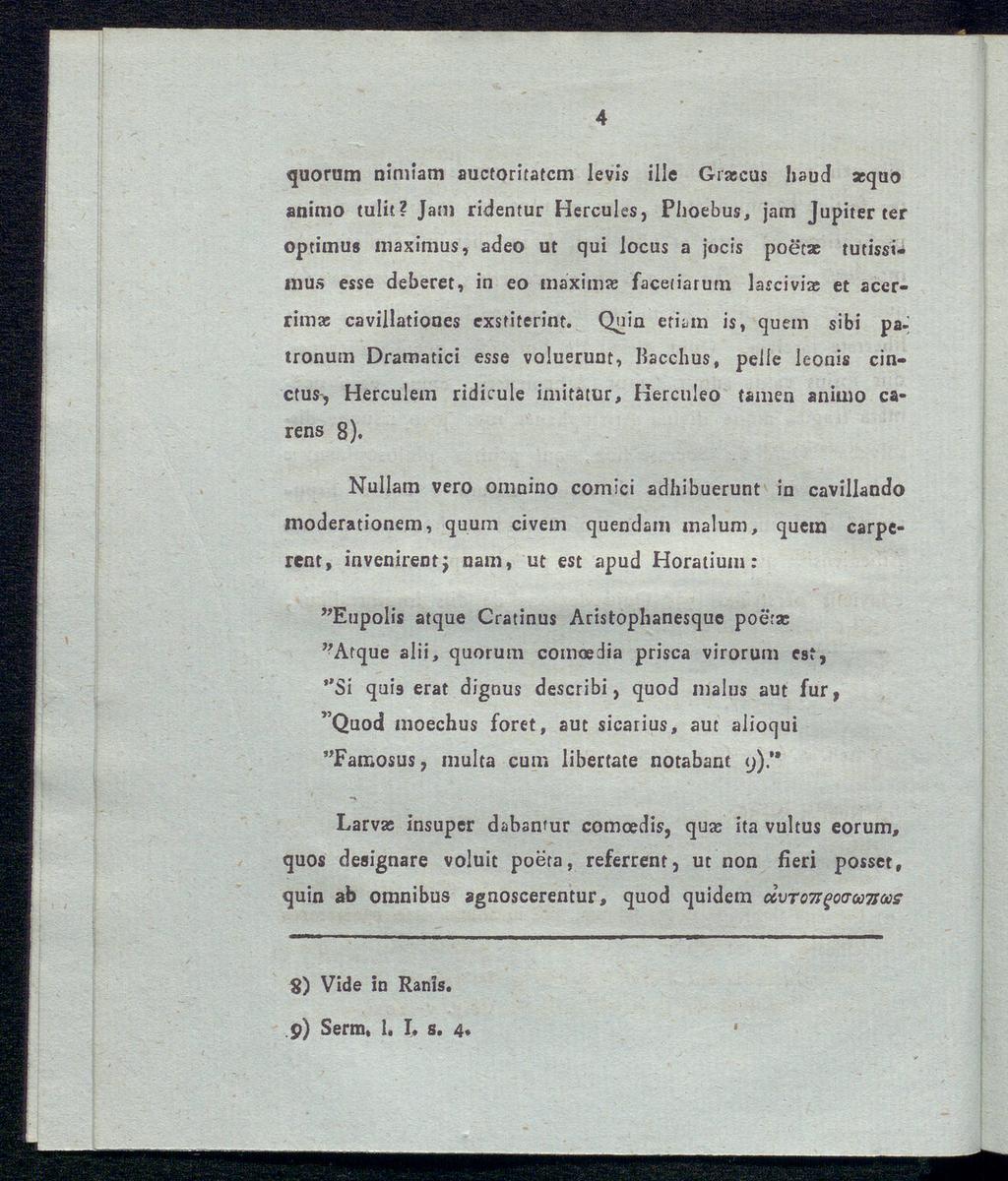 4 quorum nimtam auctoritatcm levis ille Graecus haud aequo animo tulit?