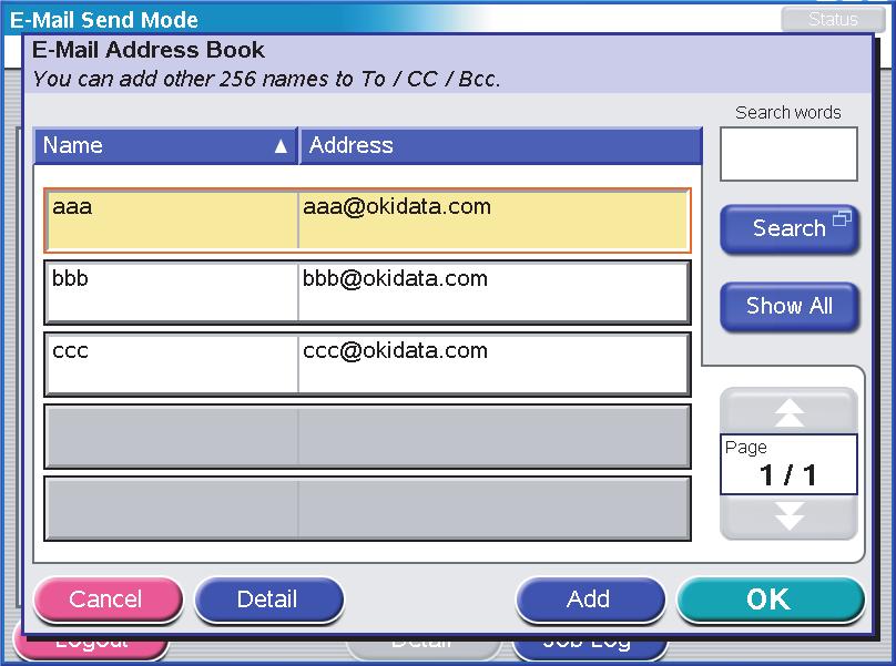 Address Book (Βιβλίο διευθύνσεων) (a) (b) (c) (d) Αγγίξτε µια διεύθυνση e-mail για να την επιλέξετε. Πατήστε το κουµπί Add (1) για να προσθέσετε αυτή τη διεύθυνση στον κατάλογο.