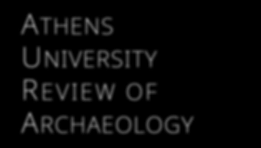 ΑΘΗΝΏΝ REVIEW OF THE DEPARTMENT OF ARCHAEOLOGY AND HISTORY OF ART FACULTY OF HISTORY AND