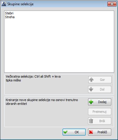 10 Kreiranje novih skupin selekcije za trenutno izbrane elemente risbe se vrši z Dodaj. Tedaj se odpre novi dialog za vnos imena skupine. Potrditev je z OK in ime nove skupine se pojavi v listi.