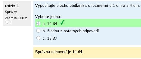 3.10 Banka otázok 67 Obr. 3.37: Príklad na otázku typu výpočtová s viacerými odpoveďami Voľba 3...{={x}+..}... {={dlzka}*{sirka}*1.