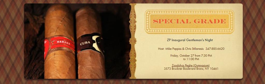 Join us for ZP s Inaugural Gentleman s Night! We ll provide the buffet dinner, mezedakia, and drinks, your BYOC (bring your own cigar) for an after dinner smoke and night cap.