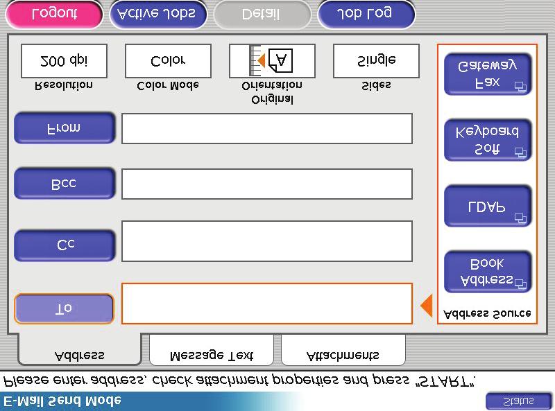 Σάρωση προς e-mail 1. Πατήστε το κουµπί SCAN TO E-MAIL για να εµφανίσετε την οθόνη κατάστασης αποστολής e-mail (εξ ορισµού εµφανίζεται η καρτέλα Address). 1 6 7 8 2 3 4 5 2.